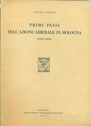 PRIMI PASSI DELL'AZIONE LIBERALE IN BOLOGNA (1818-1824).,