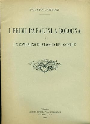 I PRIMI PAPALINI A BOLOGNA E UN COMPAGNO DI VIAGGIO DEL GOETHE.,