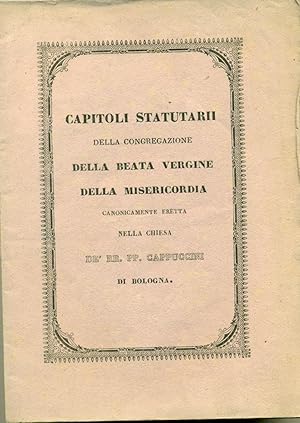 CAPITOLI STATUTARII DELLA CONGREGAZIONE DELLA BEATA VERGINE DELLA MISERICORDIA CANONICAMENTE ERET...