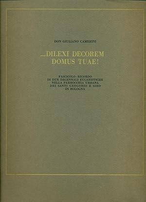 DILEXI DECOREM DOMUS TUAE ! FASCICOLO-RICORDO DI DUE DECENNALI EUCARISTICHE NELLA PARROCCHIA URBA...