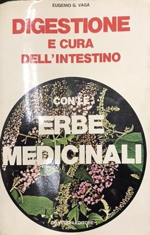 DIGESTIONE E CURA DELL'INTESTINO CON LE ERBE MEDICINALI.,