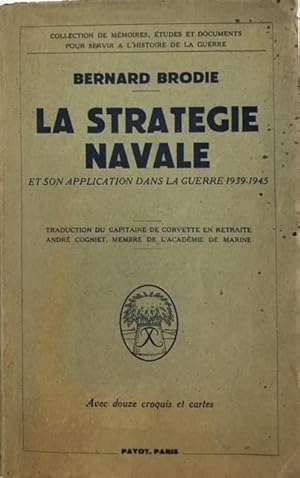 LA STRATEGIE NAVALE ET SON APPLICATION DANS LA GUERRE 1939-1945.,