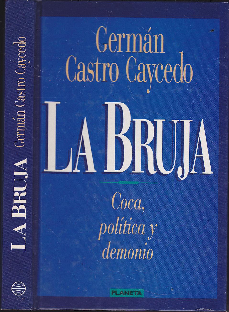 LA BRUJA Coca política y demonio 1ªEDICION de GERMAN CASTRO CAYCEDO: ESTADO COMO NUEVO (1994) | CALLE 59 Libros