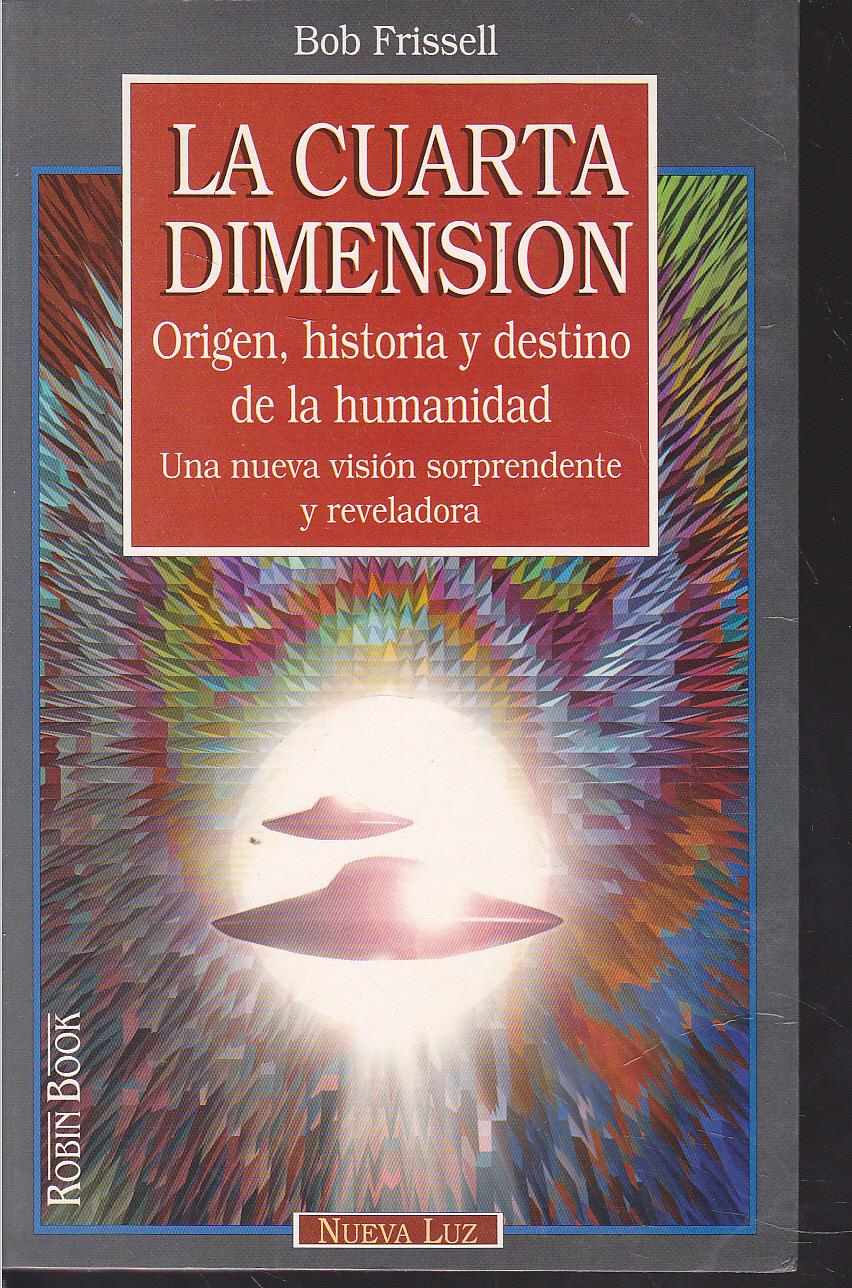 LA CUARTA DIMENSION origen historia y destino de la humanidad -Una ... LA CUARTA DIMENSION origen historia y destino de la humanidad -Una ...