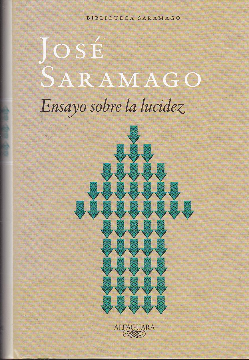 ENSAYO SOBRE LA LUCIDEZ (Biblioteca Saramago) tapa dura - JOSE SARAMAGO trad Pilar del Río