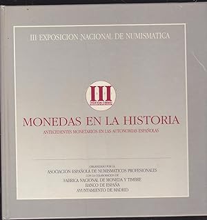 MONEDAS EN LA HISTORIA antecedentes monetarios en las Autonomías Españolas ( III Exposición Nacio...