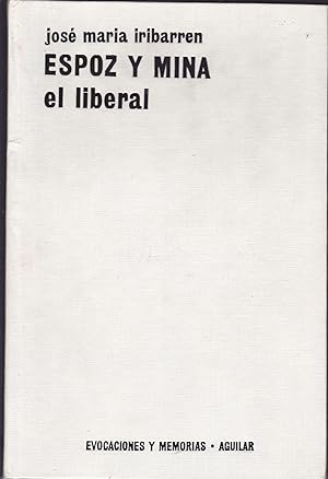 ESPOZ Y MINA El Liberal 1ªEDICION -Ilustrado con 75 ILUSTRACIONES (Colecc Evocaciiones y Memorias)