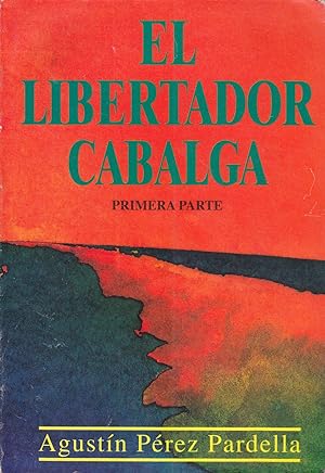 EL LIBERTADOR CABALGA (Biografía de José de San Martín libertador de América) Primera y Segunda p...