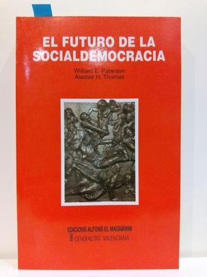 EL FUTURO DE LA SOCIALDEMOCRACIA - PATERSON, WILLIAN E.; THOMAS, ALASTAIR H.