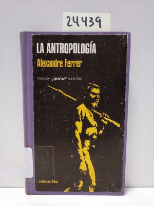 LA ANTROPOLOGÍA - FERRER, ALEJANDRO