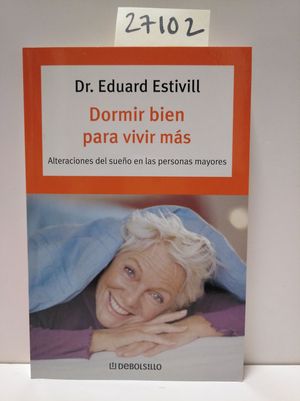 DORMIR BIEN PARA VIVIR MÁS - ESTIVILL, EDUARD
