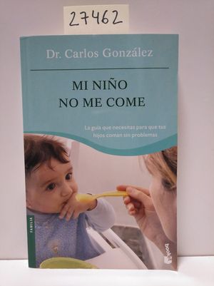 MI NIÑO NO ME COME - GONZÁLEZ, CARLOS