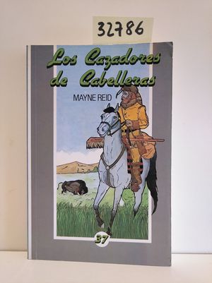 LOS CAZADORES DE CABELLERAS - REID, MAYNE
