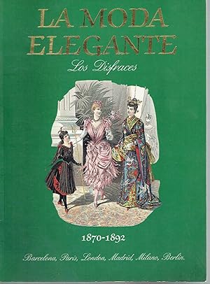 La moda elegante. - Los disfraces. 1870-1892.