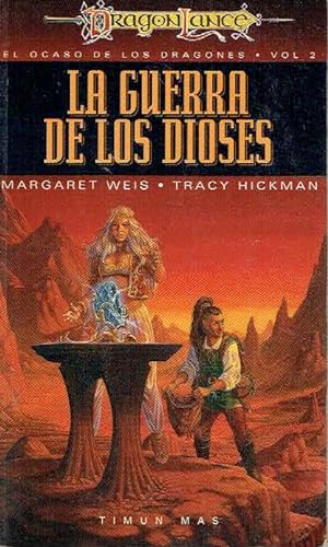 La guerra de los dioses. Serie El ocaso de los dragones, volumen 2.: Margaret Weis y Tracy Hickman.