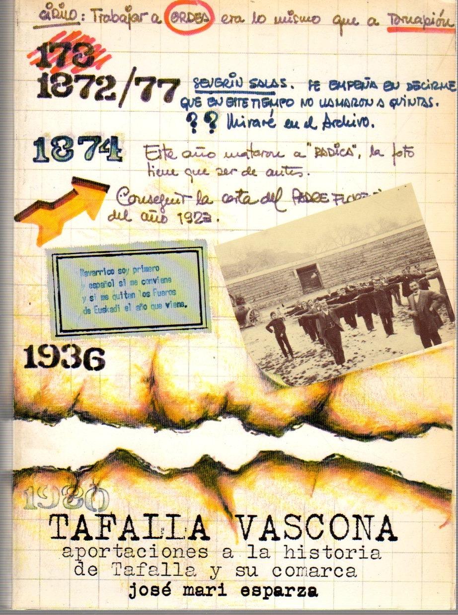 Tafalla vascona. Aportaciones a la historia de Tafalla y su comarca . - Esparza Zabalegui, Jose Mari