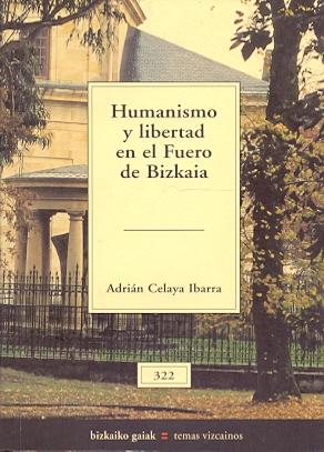 Humanismo y Libertad en el Fuero de Bizkaia .