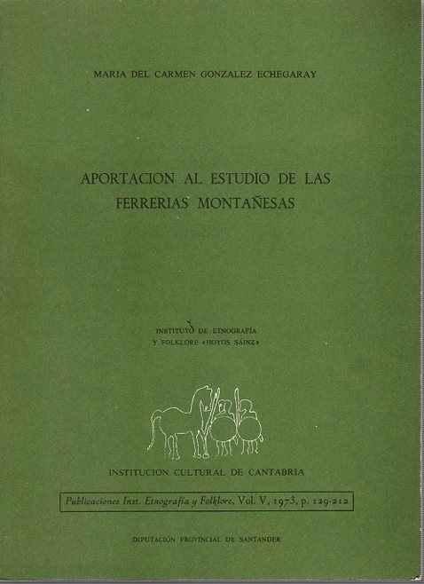 Aportación al estudio de las ferrerias montañesas . - Echegaray, María del Carmen