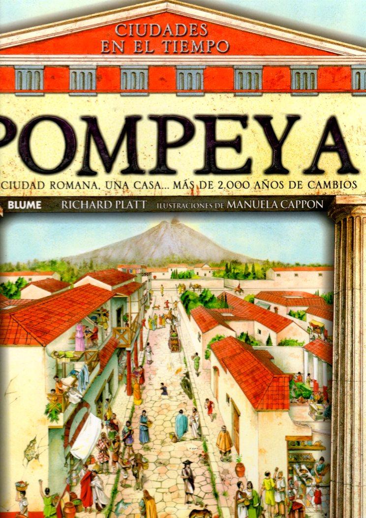 Pompeya. Una ciudad romana, una casa. Más de 2000 años de cambios . - Platt, Richard / Cappn, Manuela