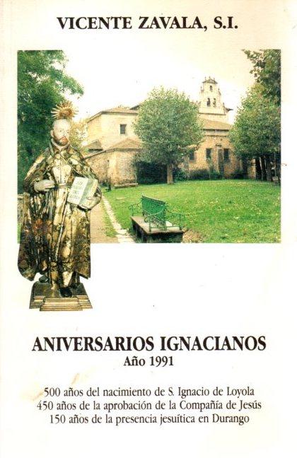 Aniversarios ignacianos. Año 1991 . - Zavala, Vicente