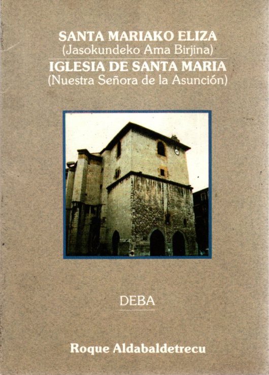 Santa Mariako Eliza (Jasokundeko Ama Birjina) / Iglesia de Santa María (Nuestra señora de la Asunción . - Aldabaldetrecu, Roque