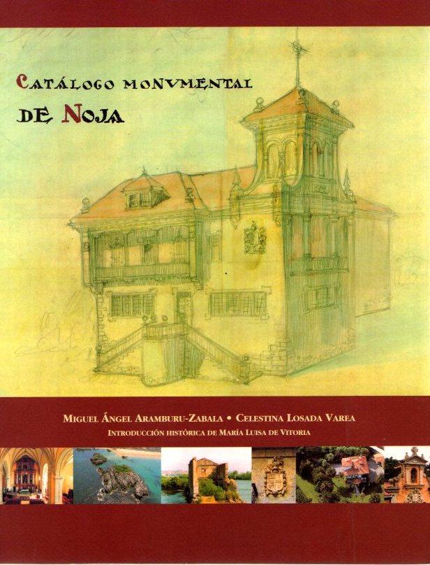 Catálogo Monumental de Noja . - Aramburu-Zabala, Miguel Ángel/Losada Varea, Celestina