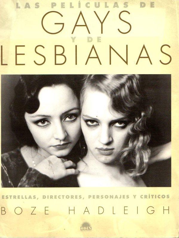 Las películas de gays y lesbianas: estrellas, directores, personajes y críticos . - Hadleigh, Boze