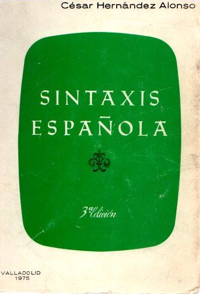 Sintaxis Española . - Hernández Alonso, César