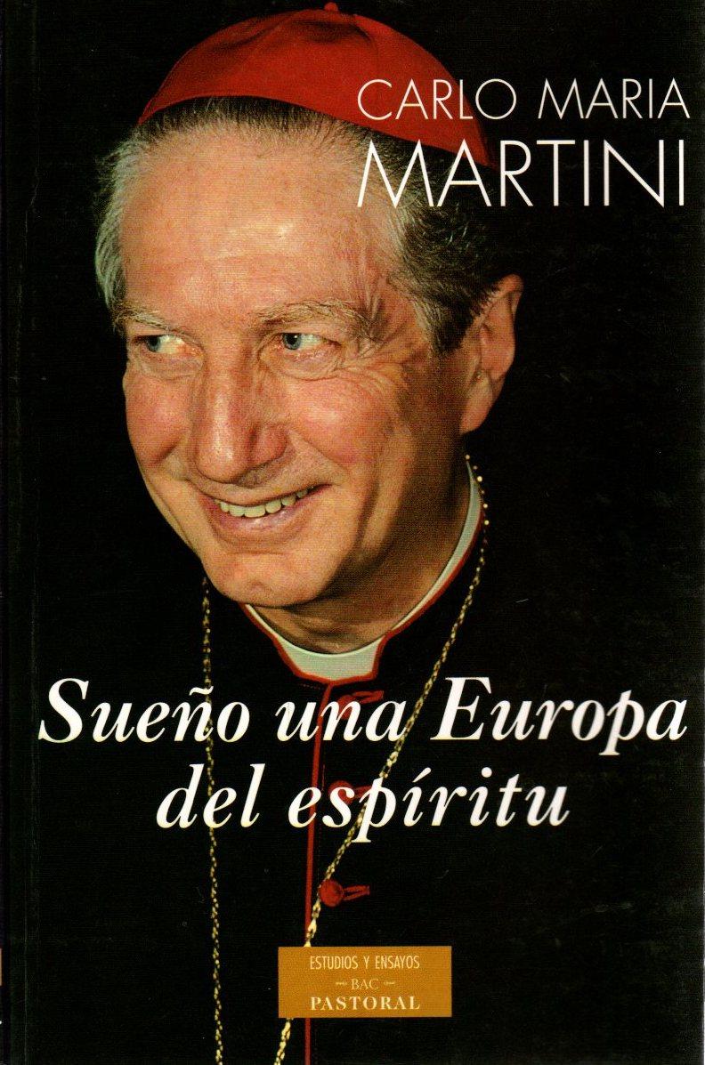 Sueño una Europa del Espíritu . - Martini, Carlo M.