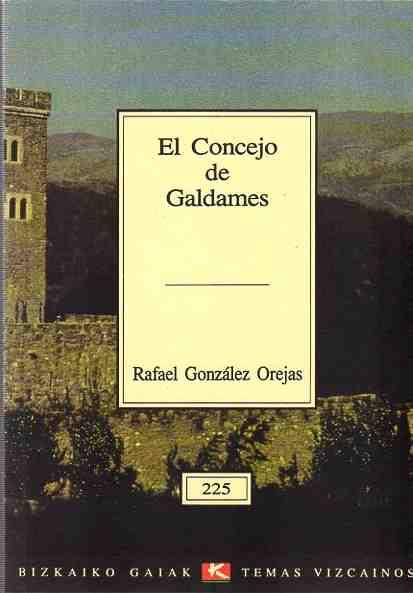 El Concejo de Galdames . - González Orejas, Rafael