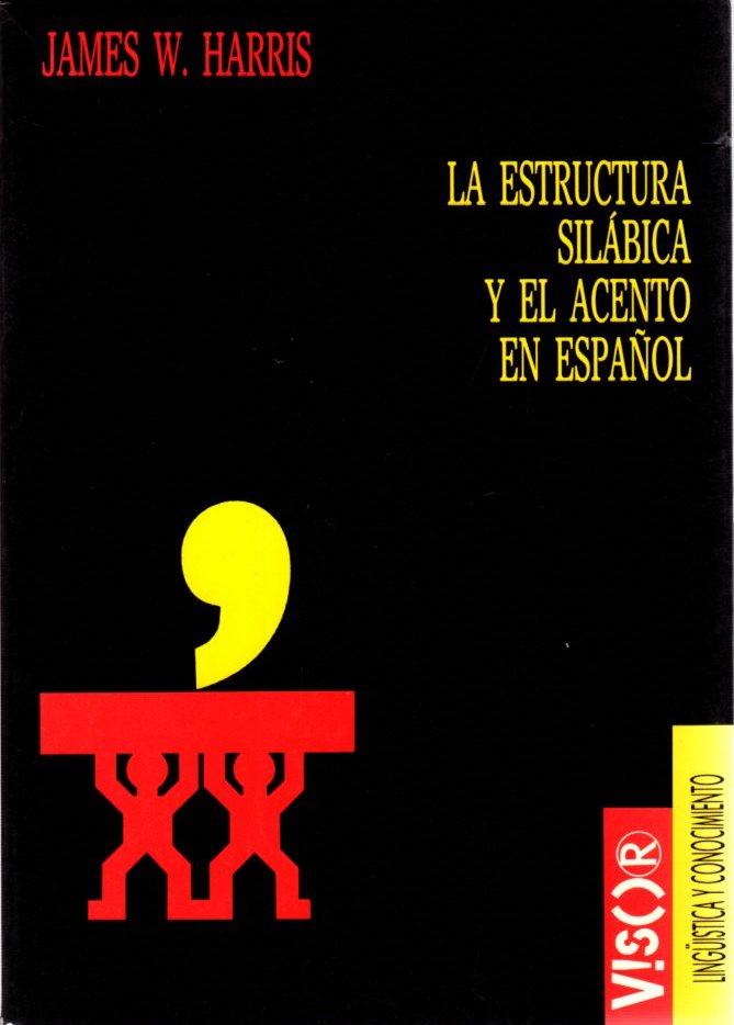 Estructura silábica y el acento en español. Análisis no lineal . - Harris, James W.