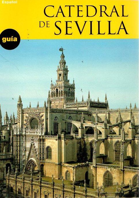 Catedral de Sevilla: guía de visita . - Guillén Torralba, Juan