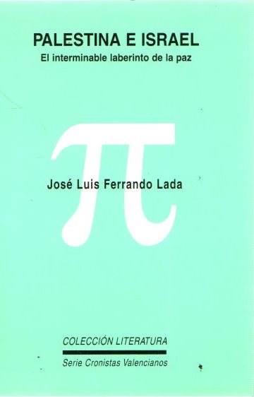 Palestina e Israel: el interminable laberinto de la paz . - Ferrando Lada, José Luis