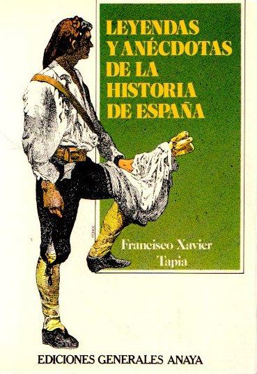 Leyendas y anécdotas de la historia de España . - Xavier Tapia, Francisco