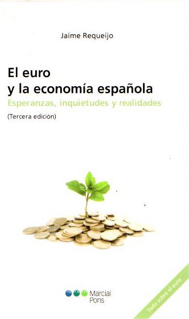 El euro y la economía española: esperanzas, inquietudes y realidades . - Requeijo, Jaime