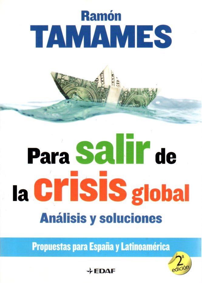 Para salir de la crisis global. Análisis y soluciones : propuestas para España y Latinoamérica . - Tamames, Ramón