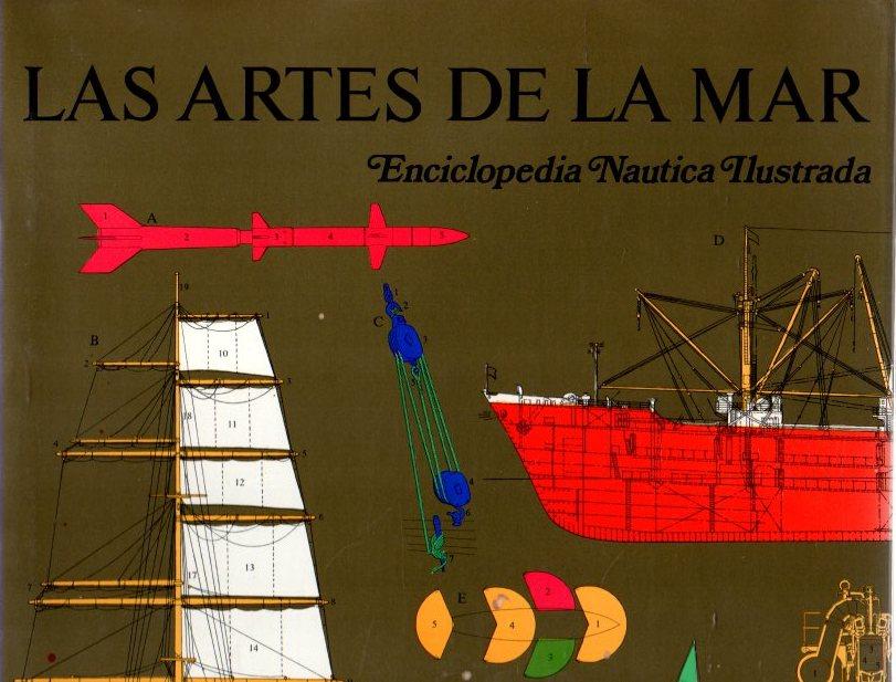 Las artes de la mar. Enciclopedia nautica ilustrada .