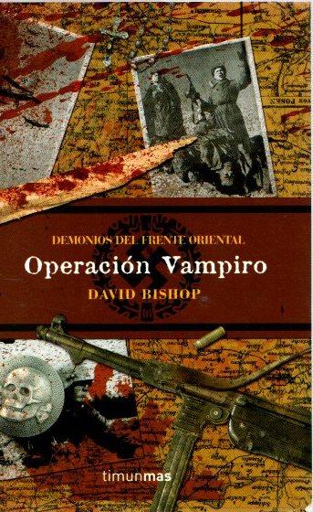 Operación Vampiro . - Bishop, David