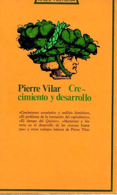 Crecimiento y desarrollo : economía e historia: reflexiones sobre el caso español . - Vilar, Pierre (1906-2003)