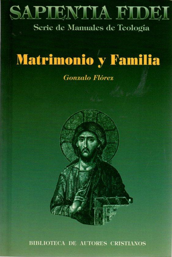 Matrimonio y familia . - Flórez García, Gonzalo