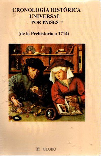 Cronología histórica universal por países I. De la Prehistoria a 1714 . - Álvarez Fernández, M./Rivero González, I.