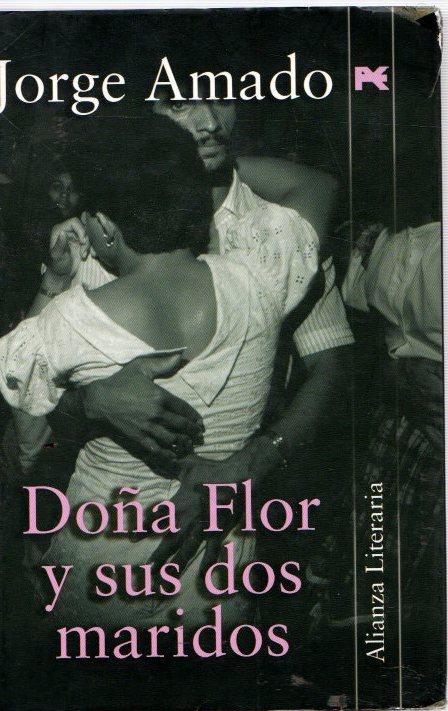 Doña Flor y sus dos maridos . - Amado, Jorge