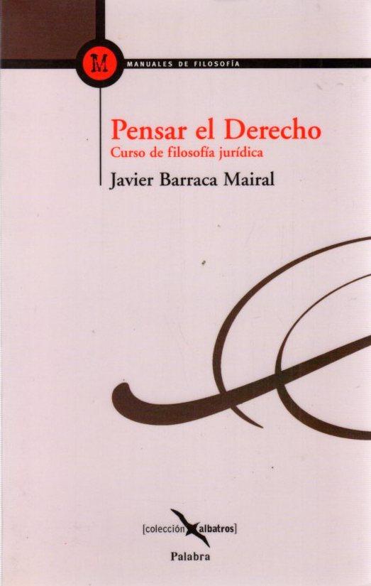 Pensar el derecho . - Barraca Mairal, Javier