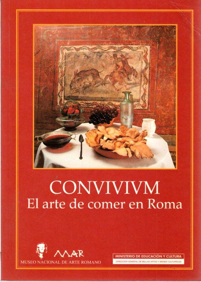Convivium. El arte de comer en Roma .