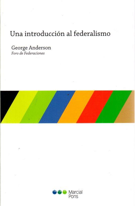 Una introducción al federalismo . - Anderson, George
