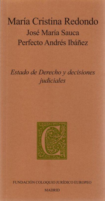 Estado de derecho y decisiones judiciales . - Redondo Natella, María Cristina / Sauca, José María / Ibañez, Perfecto Andrés