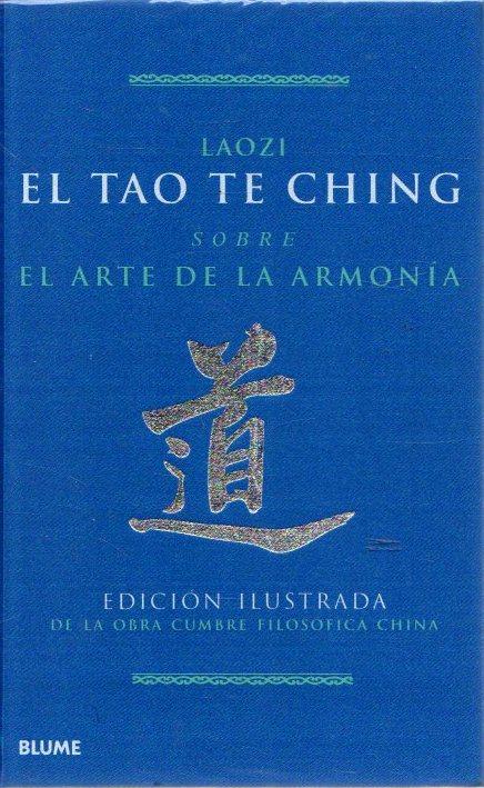 El Tao Te Ching sobre el arte de la armonía . - Laozi