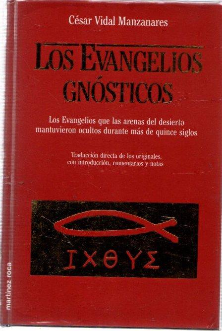 Los evangelios gnosticos . - Vidal Manzanares, César