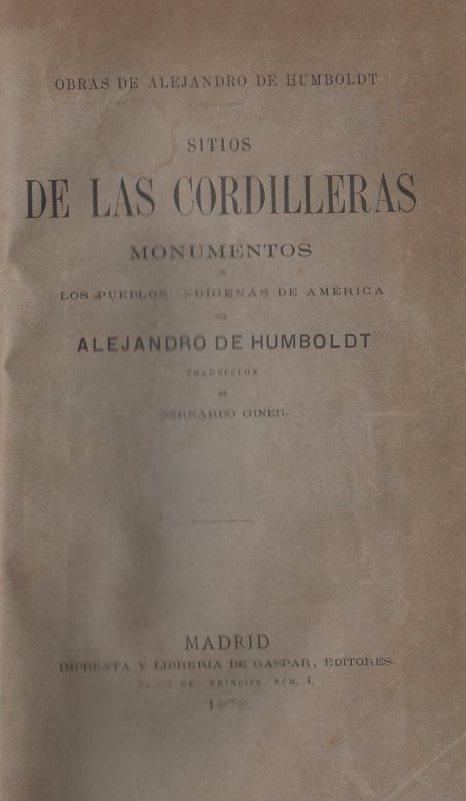 Sitios de las Cordilleras y Monumentos de los Pueblos Indígenas de América . - Humboldt, Alejandro de (Traducción de Bernardo Giner.)