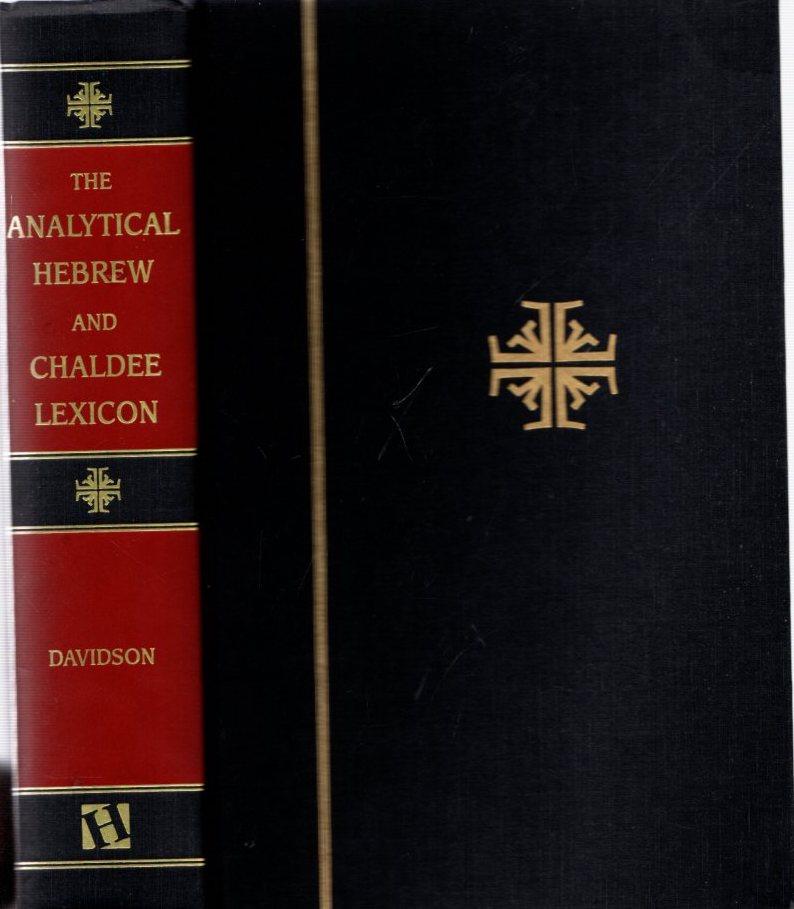 The analytical hebrew and chaldee lexicon . - Benjamin Davidson